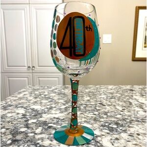 EUC Decorated 40th BIRTHDAY WINE GLASS BY DESIGNS BY LOLITA -USED ONCE